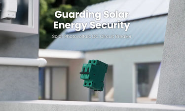 Guarding Solar Energy Security Solar Photovoltaic DC Circuit Breaker